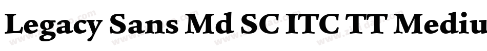 Legacy Sans Md SC ITC TT Medium字体转换